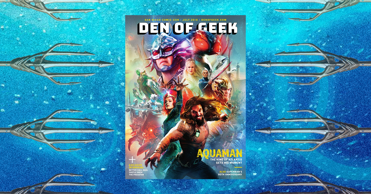 Aquaman Revealed As Cover Of Den Of Geek Special Edition Sdcc Magazine Den Of Geek Aquaman Revealed As Cover Of Den Of Geek Special Edition Sdcc Magazine Den Of Geek