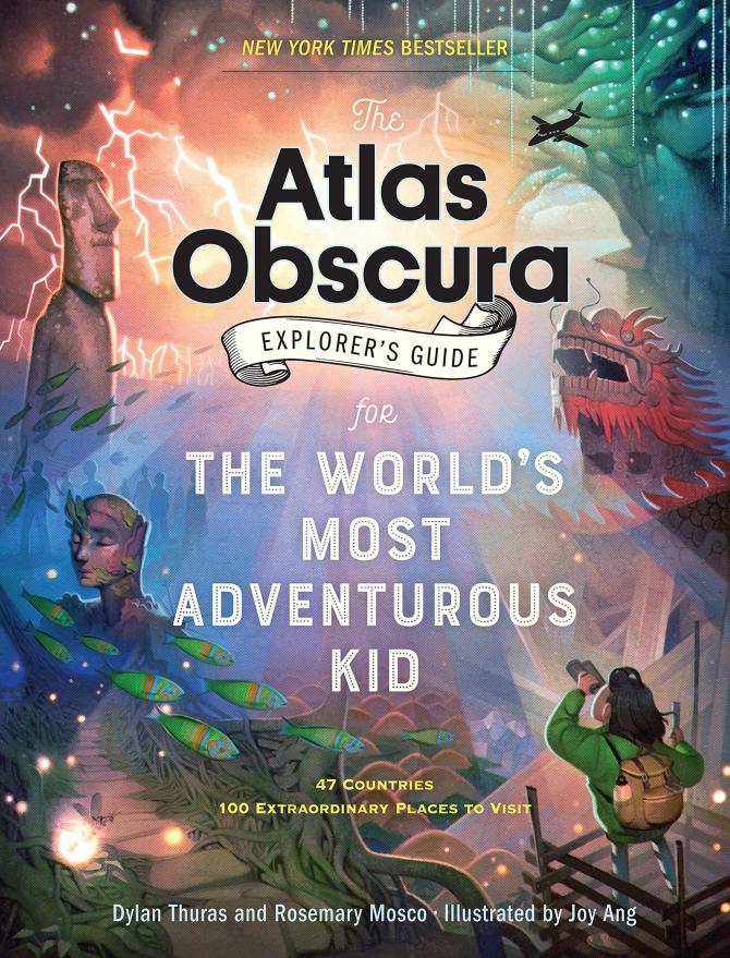 The Cover of The Atlas Obscura Explorer's Guide for the World's Most Adventurous Kid