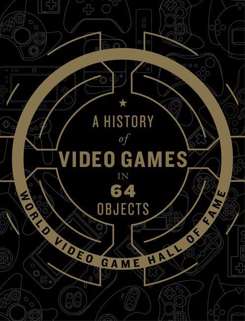 The Cover of A History of Video Games in 64 Objects