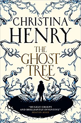 the ghost tree by christina henry the ghost tree by christina henry