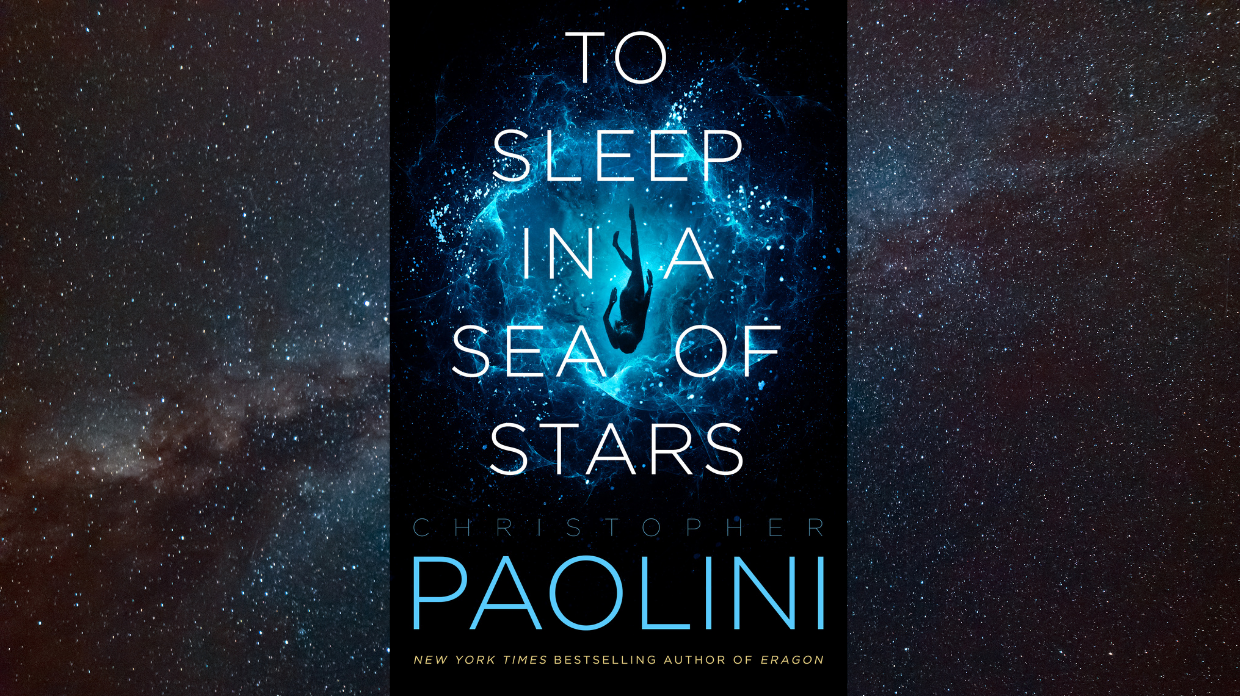 To Sleep in a Sea of Stars: Meet Christopher Paolini's Epic New Space Opera