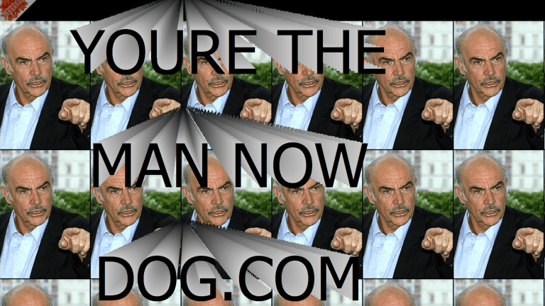 Sean Connery You're the Man Now Dog