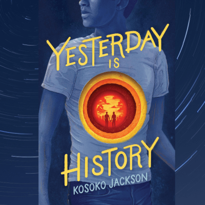 The cover for Yesterday is History by Kosoko Jackson