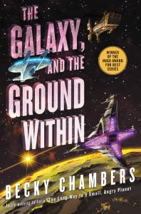The Galaxy and the Ground Within by Becky Chambers