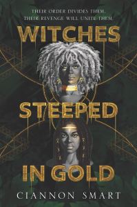 Witches Steeped in Gold by Ciannon Smart