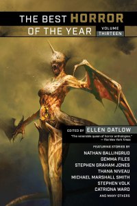 The Best Horror of the Year Volume Thirteen edited by Ellen Datlow