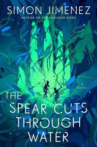 The Spear Cuts Though Water by Simon Jimenez