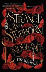 A Strange and Stubborn Endurance by Foz Meadows