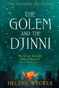 The Golem and the Jinni by Helene Wecker
