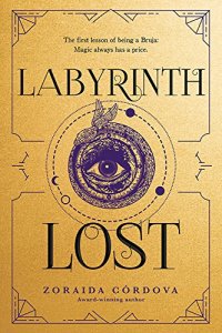 Labyrinth Lost by Zoraida Córdova
