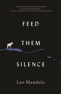 Feed Them Silence by Lee Mandelo
