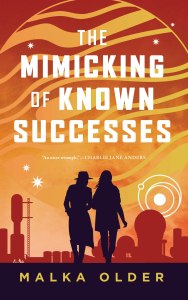 The Mimicking of Known Successes by Malka Older.