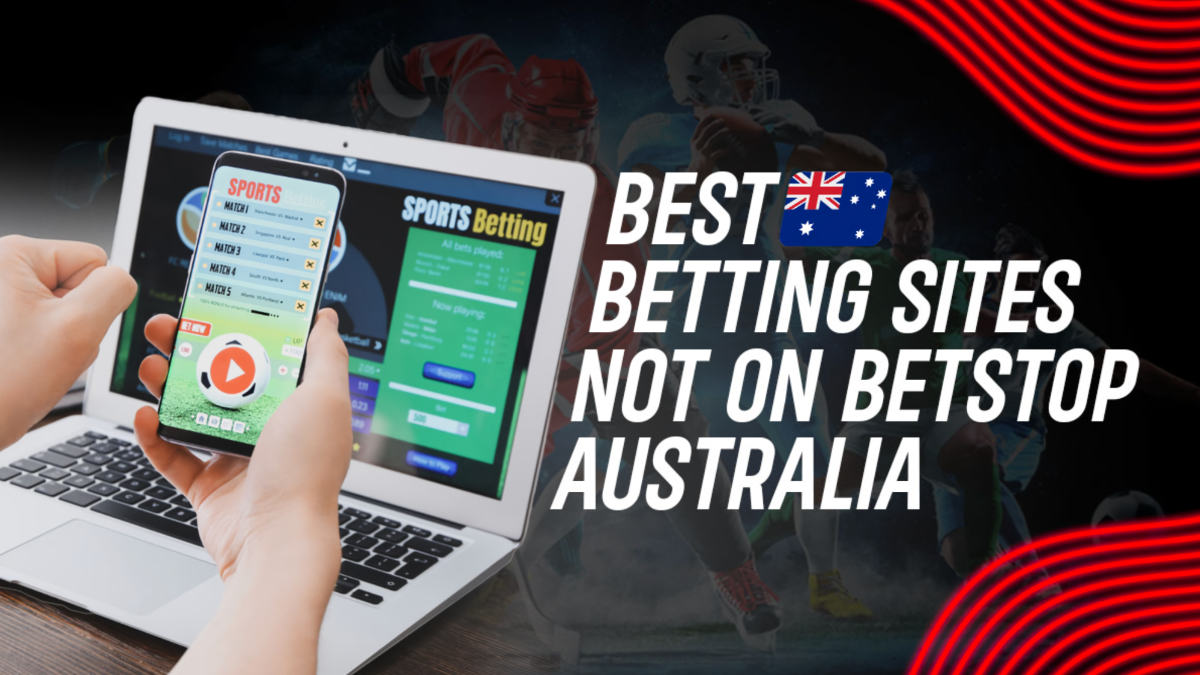 Best Betting Sites Not on BetStop Australia