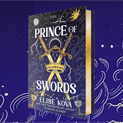 Win a Copy of Prince of Swords, the Thrilling Next Chapter in Elise Kova’s Arcana Academy Series